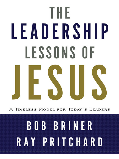 Title details for The Leadership Lessons of Jesus by Bob Briner - Available